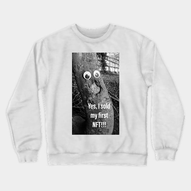 Googly Eyes "Sold My First NFT" Crewneck Sweatshirt by Googly Eye